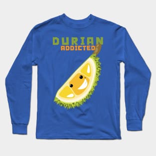 Durian Addicted Long Sleeve T-Shirt